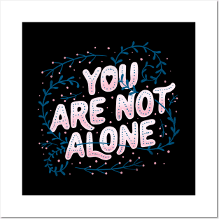 You Are Not Alone by Tobe Fonseca Posters and Art